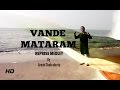 Vande Mataram | Reprise Medley | A.R.Rahman | Arnab Chakraborty Feat.Sanjoy Das Whatsapp Status Video Download Free