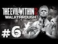 ЖАЖДА ИСКУССТВА / ПРЕМЬЕРА — THE EVIL WITHIN 2 / ПРОХОЖДЕНИЕ [#6]