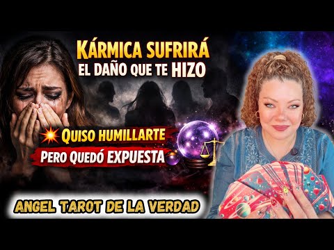 🔥KÁRMICA SUFRIRÁ EL DAÑO QUE TE HIZO MULTIPLICADO💥NO LO VIO VENIR Y QUEDA EN EVIDENCIA ANTE TODOS🔮