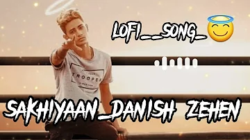 sakhiyaan _- [Slowed+reverb] | Lofi _-_ DANISH ZHENE || miss you DZ _-Maninder Buttar Sakhiyaan song