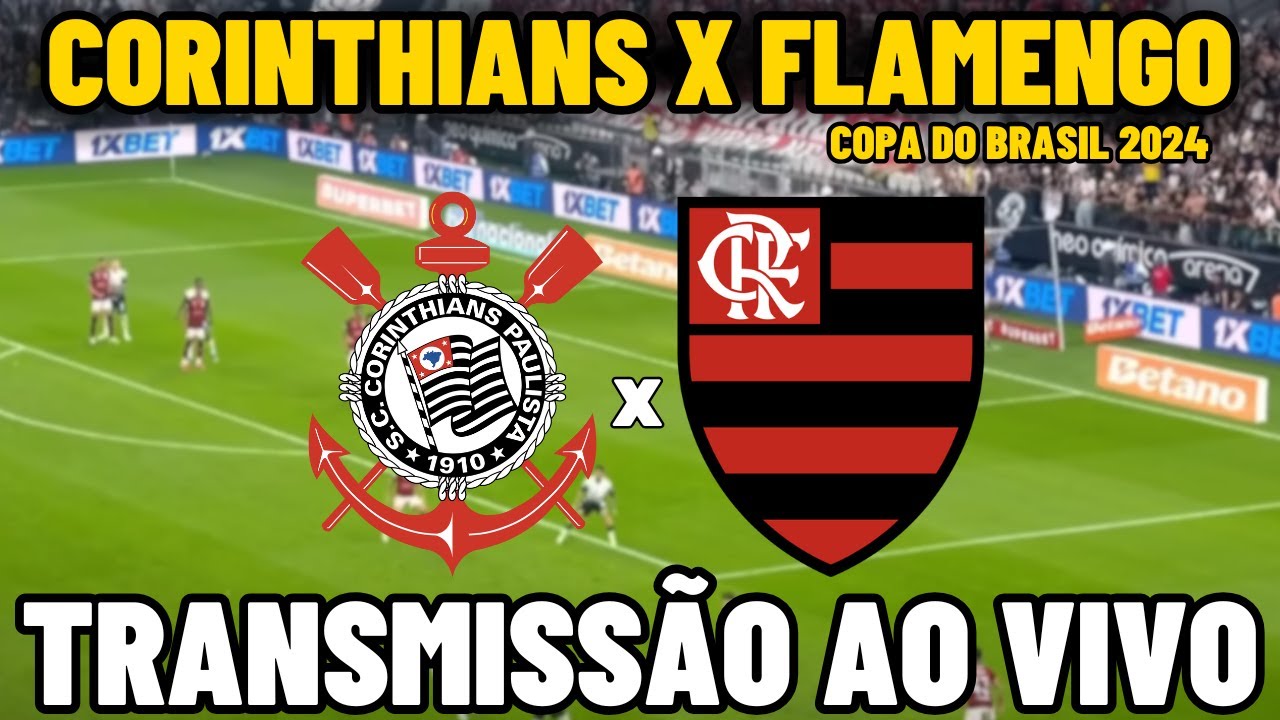 CORINTHIANS X FLAMENGO TRANSMISSÃO AO VIVO - SEMIFINAL - COPA DO BRASIL ...