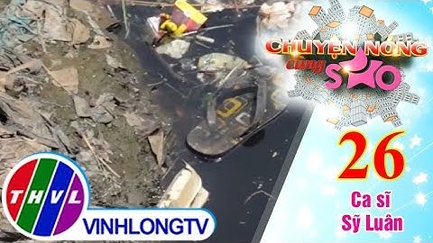 THVL | Ô nhiễm trắng do túi ni-lông | Chuyện nóng cùng sao - Tập 26