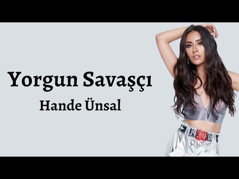 Hande Ünsal - Yorgun Savaşçı (Şarkı sözleri/Lyrics)