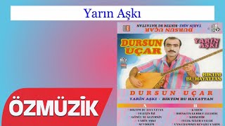 Yarın Aşkı - Dursun Uçar (Official Video)