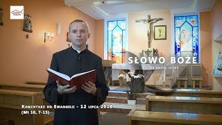 Komentarz Do Ewangelii - 12 Lipca 2018 Mt 10, 7-15