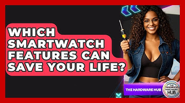 Which Smartwatch Features Can Save Your Life? - The Hardware Hub