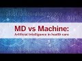 MD vs. Machine: Artificial intelligence in health care