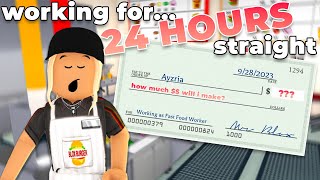WORKING for 24 HOURS STRAIGHT in bloxburg... how much will i earn? | ROBLOX