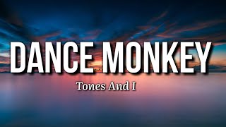 Tones And I - Dance Monkey (Lyrics)