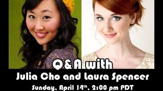 Julia Cho & Laura Spencer Q&A