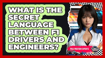 What Is The Secret Language Between F1 Drivers And Engineers? - Pole Position Experts
