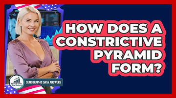 How Does A Constrictive Pyramid Form? - Demographic Data Answers