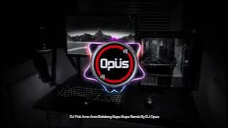 DJ POK AME AME BELALANG KUPU KUPU REMIX BY DJ OPUS