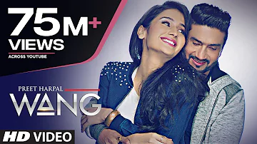 WANG Preet Harpal Video Song | Punjabi Songs 2017 | T-Series