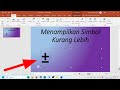 Cara Memunculkan Simbol "Kurang Lebih" di Slide Microsoft Powerpoint