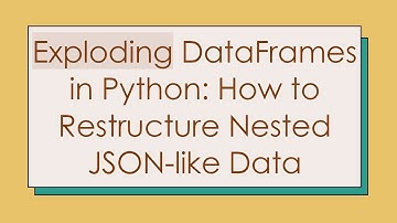 Exploding DataFrames in Python: How to Restructure Nested JSON-like Data