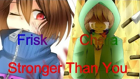 Chara (Storyshift) Vs Frisk Stronger Than You