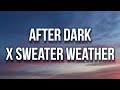 After Dark X Sweater Weather Lyrics Touch My Neck And I Ll Touch Yours TikTok Version After Dark X Sweater Weather Lyrics Touch My Neck And I Ll Touch Yours TikTok Version