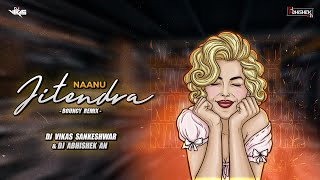 Naanu Jitendra [ Bouncy Remix ] - DJ ViKaS Sankeshwar X DJ ABHISHEK AN