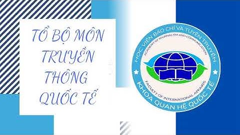 Cán bộ, giảng viên Khoa Quan hệ Quốc tế - Học viện Báo chí và Tuyên truyền