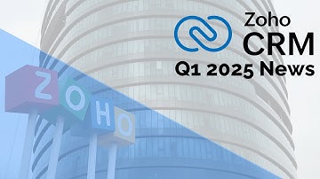NEW! Zoho CRM Updates for Q1 2025