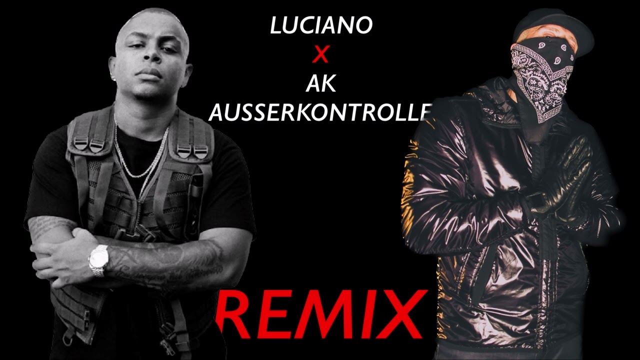 [REMIX] Luciano feat. AK Ausserkontrolle - Mios mit AK | prod. by BRN