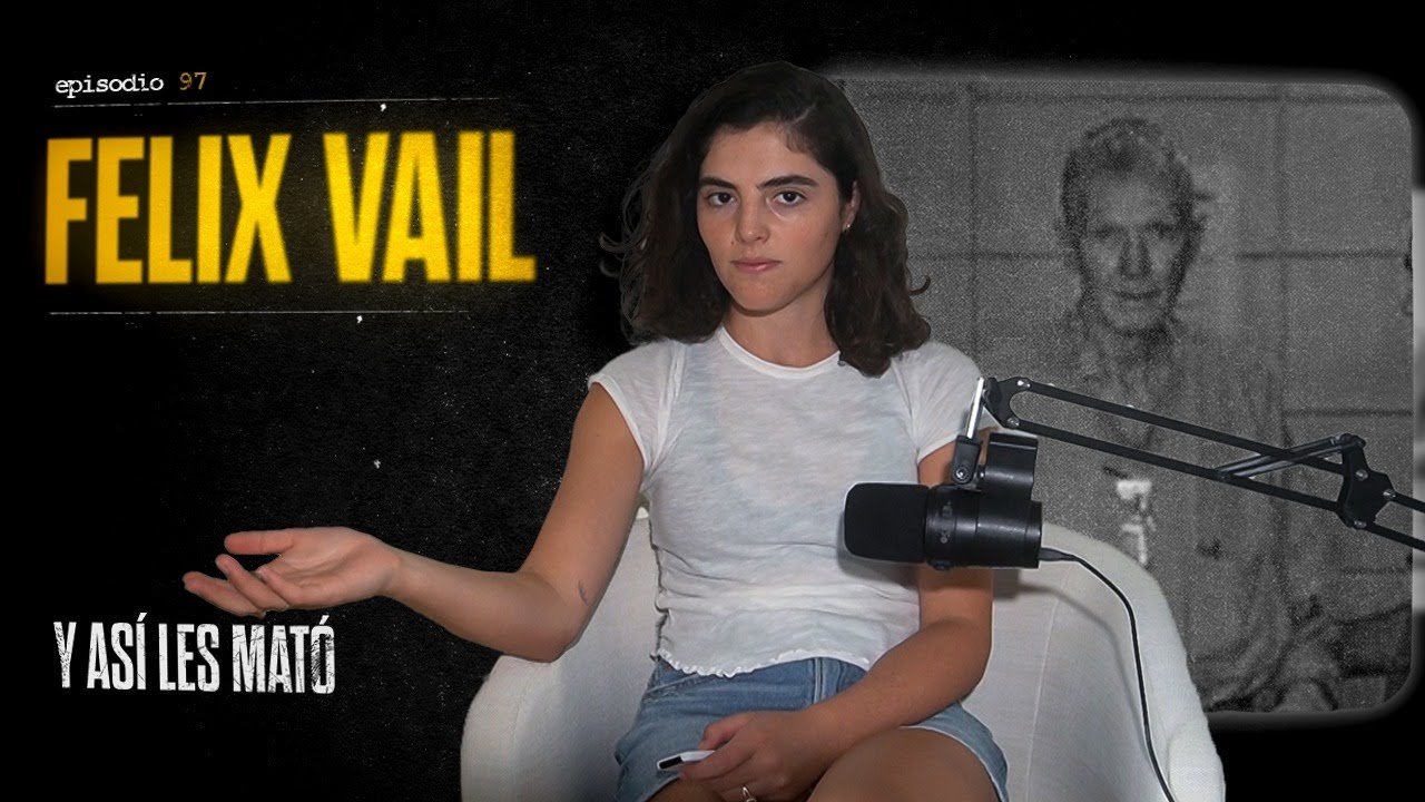 Ep.97 El Caso de Mary, Sharon y Annette (Felix Vail)