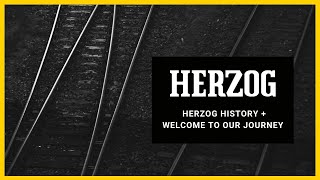 Herzog History + Welcome to Our Journey