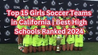 Top 15 Girls Soccer Teams in California Best High Schools Ranked 2024