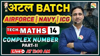 अटल Batch | Complex Number-2 | Airforce Maths Classes 2024 | Maths for Airforce, Navy, ICG