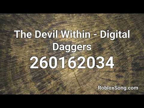 The Devil Within Digital Daggers Roblox Id Music Code Youtube