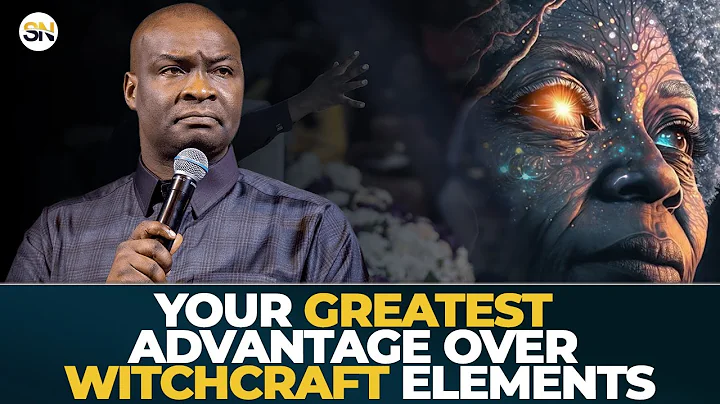 YOUR GREATEST ADVANTAGE OVER WITCHCRAFT ELEMENTS || APOSTLE JOSHUA SELMAN