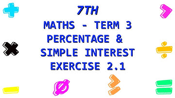 7th Std | Term 3 | Percentage and simple interest | Exercise 2.1 | Question no. 1 and 2