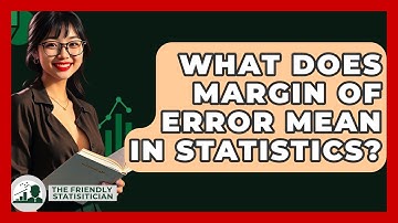 What Does Margin Of Error Mean In Statistics? - The Friendly Statistician