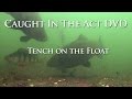 Tench on the Float - Caught In The Act DVD