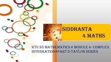 KTU S3 mathematics(2019 syllabus)#module 4 - complex integration#Taylor
