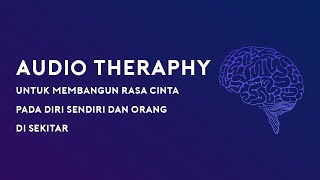 Dengarkan Audio Afirmasi ini Untuk Membangun Rasa Cinta Pada Diri Sendiri dan Orang Lain