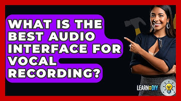 What Is The Best Audio Interface For Vocal Recording? - LearnToDIY360.com