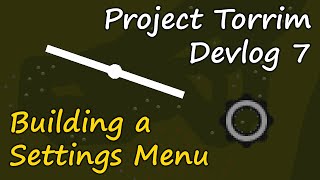 Building a Settings Menu - Project Torrim - Devlog 7