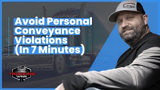 Avoid Personal Conveyance Violations In 7 Minutes