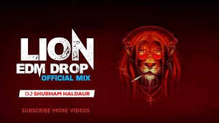 Lion EDM Drop  Mix Dj Shubham Haldaur