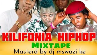 HIP HOP KILIFONIA MIXTAPE DJ MSWAZI KE VOL1 SHABIG,KIMBO,SUSUMILA,MR BADO,BADMSTERS ETC