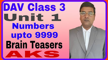 DAV | Maths | Class 3 | Unit 1 | Numbers up-to9999 | Brain Teasers | AKS online maths classes