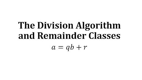 The Division Algorithm and Remainder Classes