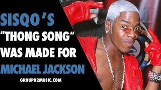 Sisqo's Thong Song was Made for Michael Jackson