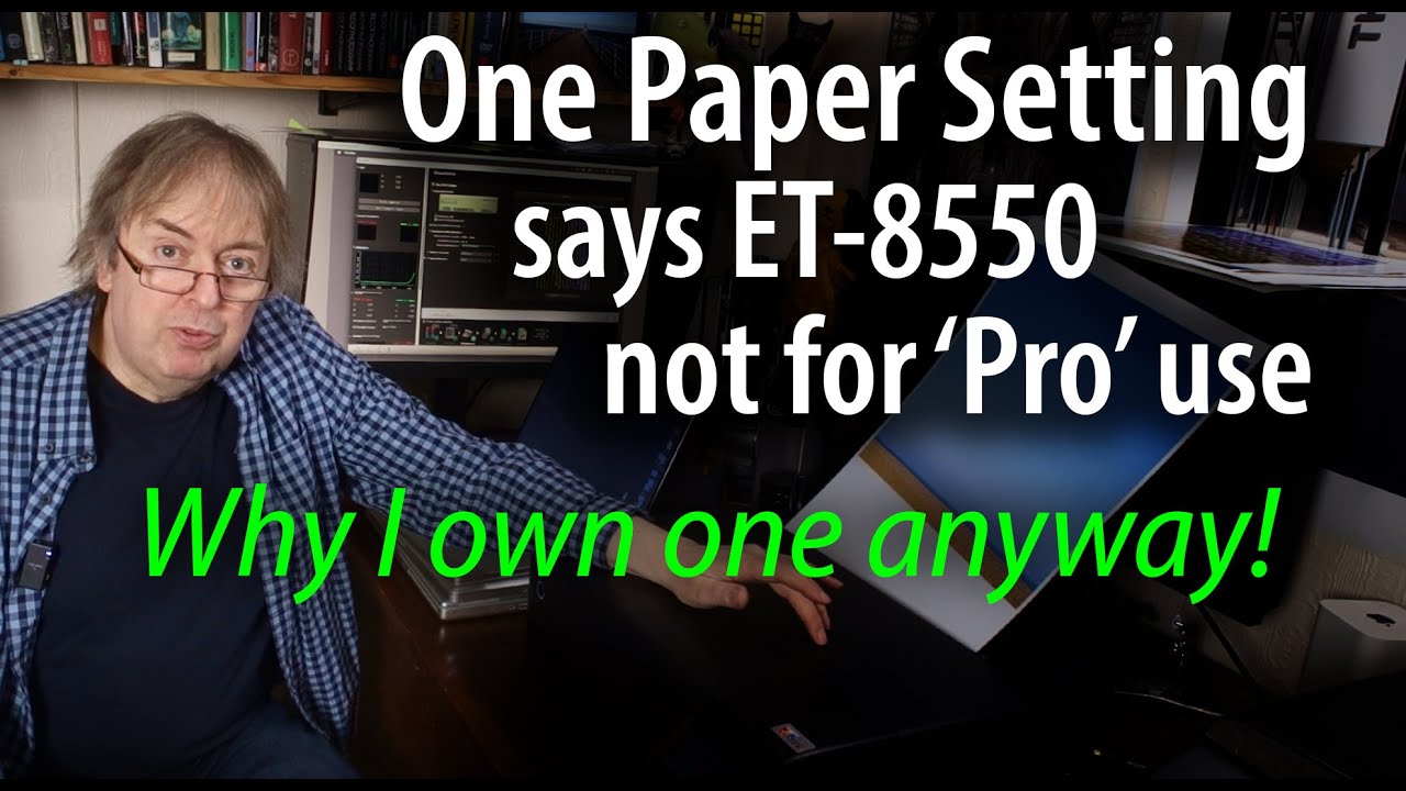 Why the et-8550 isn't a pro printer & why I don't care. A new printer profile explains all
