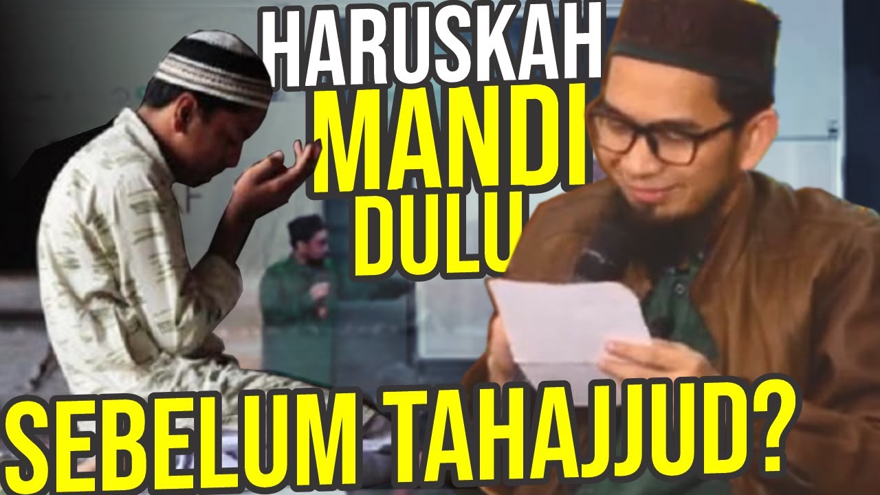 PAHALA Lebih Besar? Haruskah Mandi Dulu Sebelum Shalat TAHAJJUD? – UST. Adi Hidayat LC MA