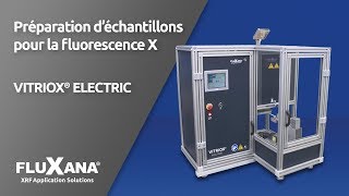 FLUXANA VITRIOX ELECTRIC pour l’analyse par fluorescence X (XRF)
