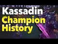 Kassadin: From Beta to Season 6 - League of Legends