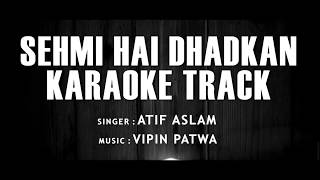 Sehmi Hai Dhadkan | Atif Aslam | Vipin Patwa | Daasdev | karaoke  Lyrical With translation